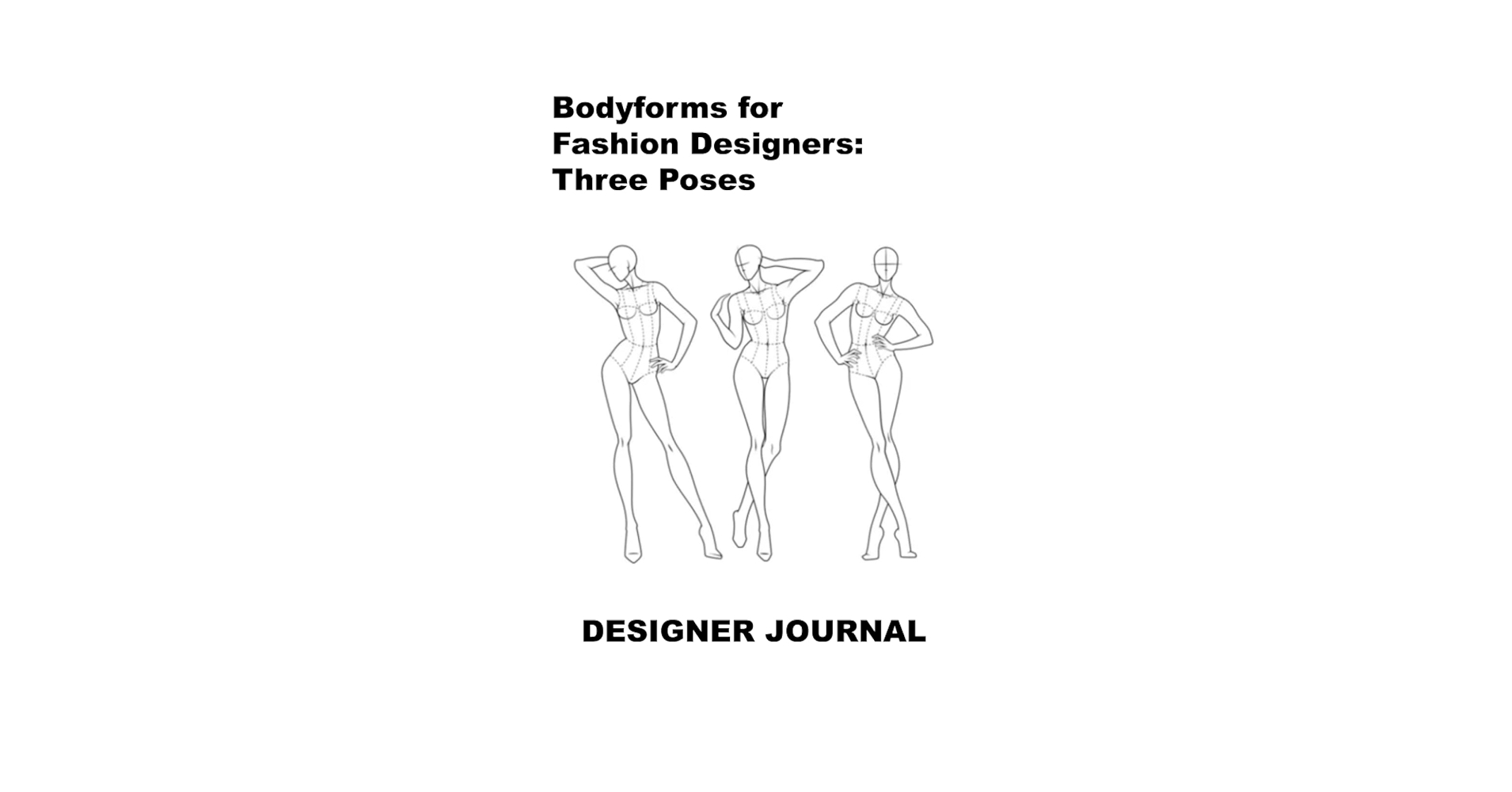 Bodyforms For Fashion Designers Three Poses A Book Filled With 