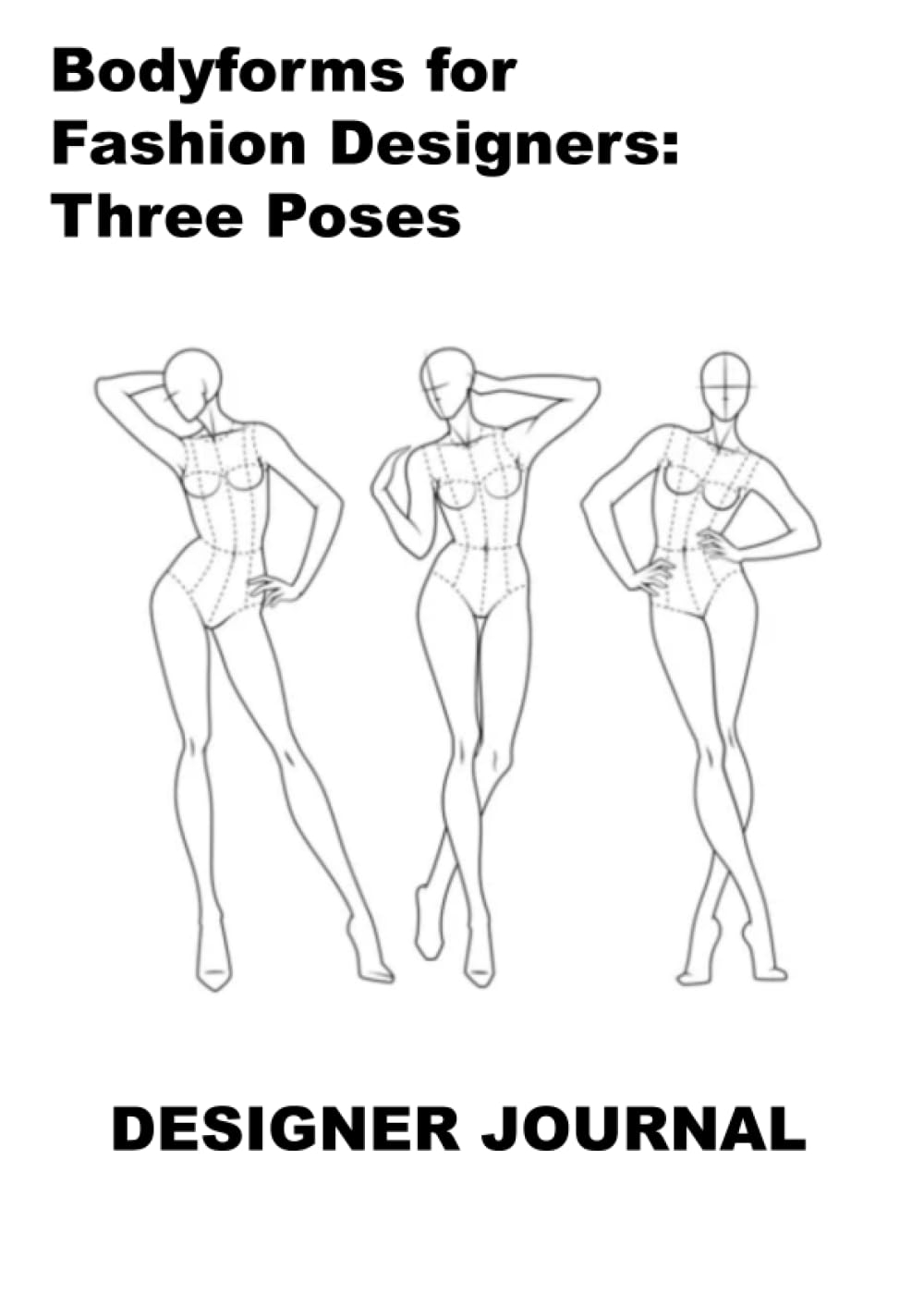 Bodyforms For Fashion Designers Three Poses A Book Filled With 