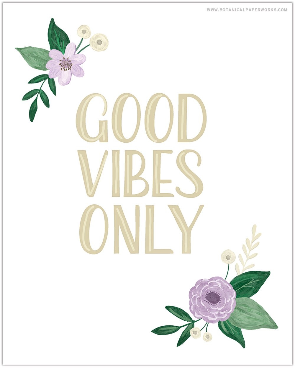 Free Printable Good Vibes Only Spring Wall Art Botanical PaperWorks